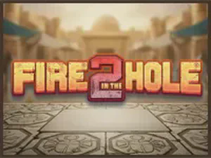 Fire in the Hole 2